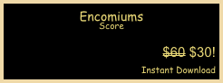 Encomiums 
Score

$60 $30!
Instant Download